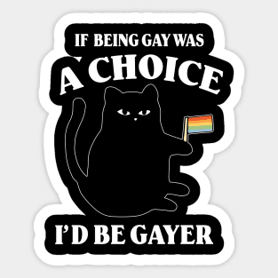 If Being Gay Was A Choice LGBQT Sticker